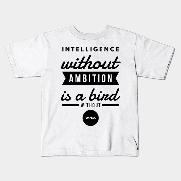 Intelligence Without Ambition is a Bird Without Wings Kids T-Shirt by GMAT